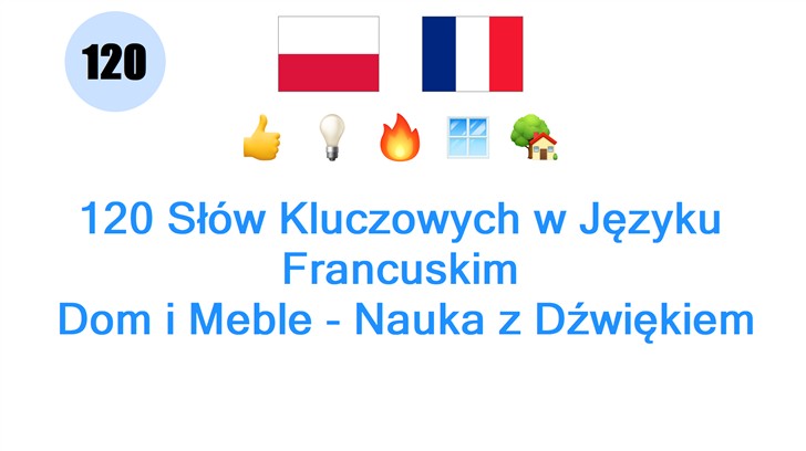 120 Słów Kluczowych w Języku Francuskim: Dom i Meble - Nauka z Dźwiękiem